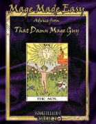 Mage Made Easy: Advice from That Damn Mage Guy
