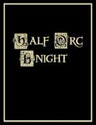Half Orc Knight Character Sheet