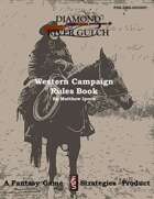 Diamond River Gulch Western Campaign Rules Book