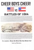Cheer Boys Cheer: Battles of 1864