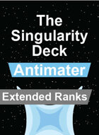 The Singularity Deck - Antimatter Extended Ranks