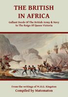 The British In Africa: Gallant Deeds In The Reign Of Queen Victoria