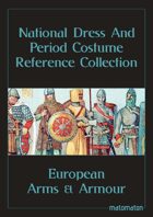 European Arms, Armour & Uniforms: National Dress & Period Costume Reference Collection