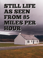 Still Life As Seen From 85 Miles Per Hour