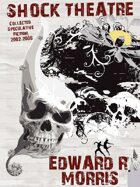 Shock Theatre: Collected Speculative Fiction, 2002-2006