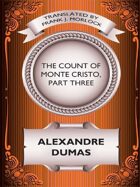 The Count of Monte Cristo, Part Three