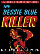 The Bessie Blue Killer: The Lindsey & Plum Detective Series, Book Three