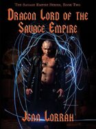 Dragon Lord of the Savage Empire: The Savage Empire, Book 2