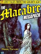 The Macabre Megapack: 25 Lost Tales from the Golden Age