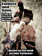 Fathers and Sons: A Play in Five Acts
