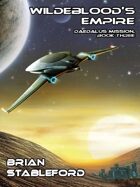 Wildeblood's Empire: Daedalus Mission, Book Three