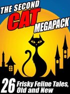 The Second Cat Megapack: Frisky Feline Tales, Old and New