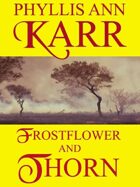 Frostflower and Thorn: 2012 Edition