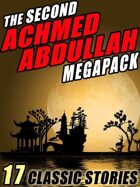 The Second Achmed Abdullah Megapack: 17 Classic Stories
