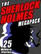 The Sherlock Holmes Megapack: 25 Modern Tales by Masters