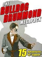 The Bulldog Drummond Megapack: 15 Adventures