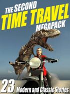 The Second Time Travel Megapack: 23 Modern and Classic Stories