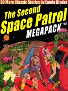 The Second Space Patrol Megapack: 30 Classic Science Fiction Stories