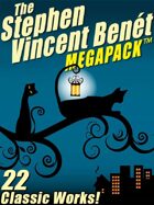 The Stephen Vincent Benét Megapack: 15 Classic Works