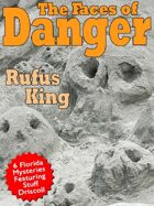 The Faces of Danger: 6 Florida Mysteries Featuring Sheriff Stuff Driscoll
