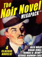 The Noir Novel Megapack: 4 Great Crime Novels