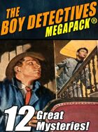 The Boy Detectives Megapack: 12 Great Mysteries