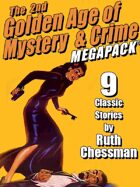 The Second Golden Age of Mystery & Crime Megapack: Ruth Chessman