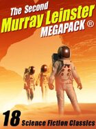 The Second Murray Leinster Megapack: 18 Classic Stories