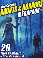 The Second Haunts & Horrors Megapack: 20 Tales by Modern and Classic Authors