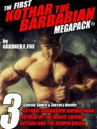 The First Kothar the Barbarian Megapack: 3 Sword and Sorcery Novels