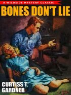 Bones Don't Lie: A Classic Mystery Novel