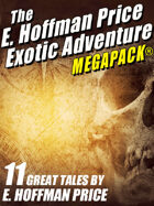 E. Hoffmann Price's Exotic Adventures Megapack
