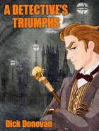 A Detective's Triumphs