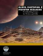 Aliens, Dystopias, & Monster Ecologies: Worldbuilding Essays for Writers and GMs