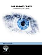 Corporatocracy: Company Rule in Fact & Fantasy (Political Fantasies #3)