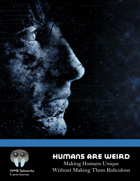 Humans Are Weird: Making Humans Unique Without Making Them Ridiculous