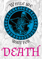 While We Wait for Death