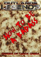 OUTLANDS LEGENDS: How To Be A Badass