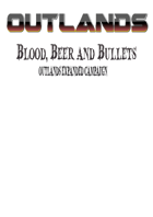 OUTLANDS: BLOOD, BEER and BULLETS