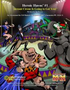 Heroic Havoc #1: Instant Circus Is Going to Get You!