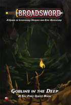 Broadsword: Quest Book: "Goblins in the Deep"