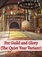 For Guild and Glory - A "The Quiet Year" free Variant