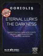 Coriolis: Eternal lurks the Darkness