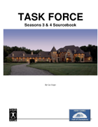TASK FORCE Seasons 3 & 4 Sourcebook