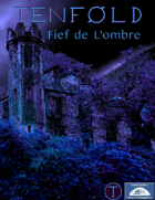 Tenfold: Fief de L'ombre