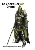 Le Chevalier Creux, une classe pour Dungeon World