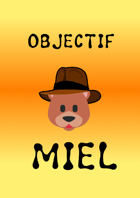 Objectif : Miel