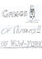 Gangs of Mutants of New York
