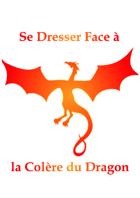 Se Dresser face à la Colère du Dragon