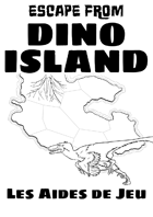 Escape from Dino Island - Aides de jeu